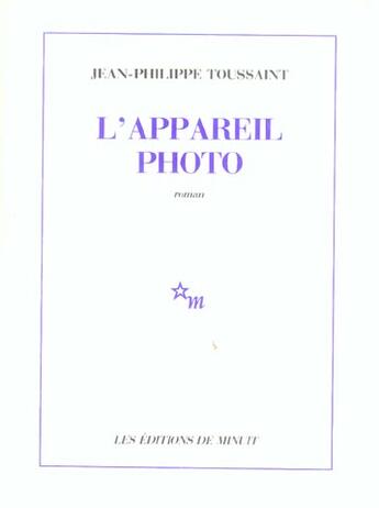 Couverture du livre « L'Appareil-photo » de Jean-Philippe Toussaint aux éditions Minuit