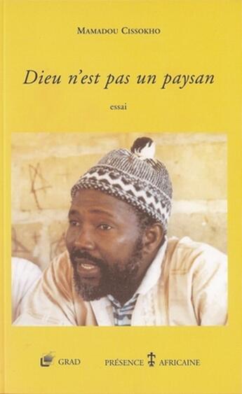 Couverture du livre « Dieu n'est pas un paysan » de Mamadou Cissokho aux éditions Presence Africaine