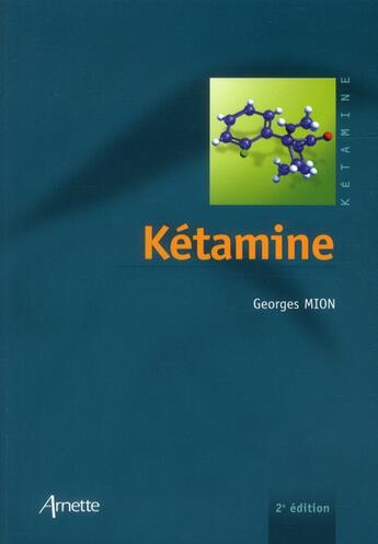 Couverture du livre « Kétamine (2e édition) » de Georges Mion aux éditions Arnette