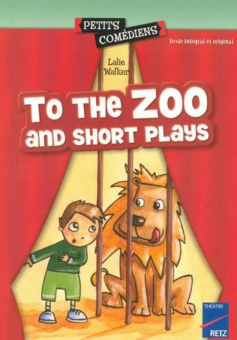 Couverture du livre « To the zoo and short plays » de Lalie Walker aux éditions Retz