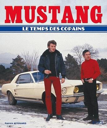 Couverture du livre « Mustang - le temps des copains » de Patrick Affouard aux éditions Etai