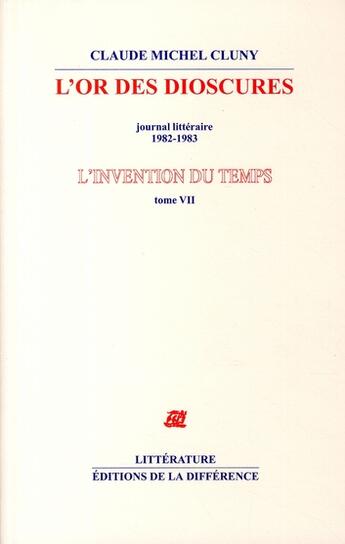 Couverture du livre « L'invention du temps Tome 7 ; l'or des dioscures » de Claude Michel Cluny aux éditions La Difference