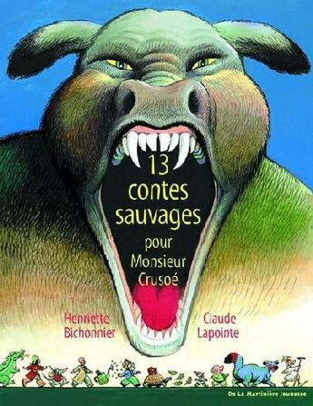 Couverture du livre « 13 contes sauvages pour monsieur Crusoe » de Bichonnier/Lapointe aux éditions La Martiniere Jeunesse