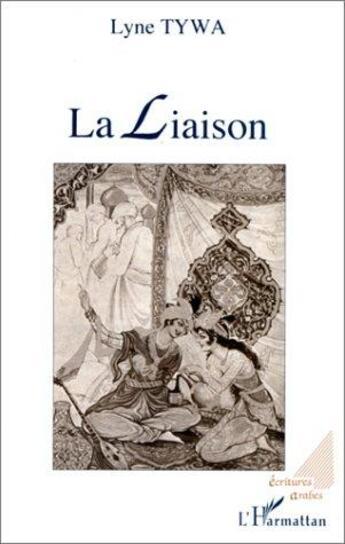 Couverture du livre « La liaison » de Lyne Tywa aux éditions L'harmattan