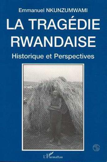 Couverture du livre « La tragedie rwandaise - historique et perspectives » de  aux éditions L'harmattan