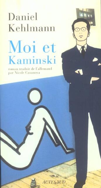 Couverture du livre « Moi et kaminski » de Daniel Kehlmann aux éditions Actes Sud