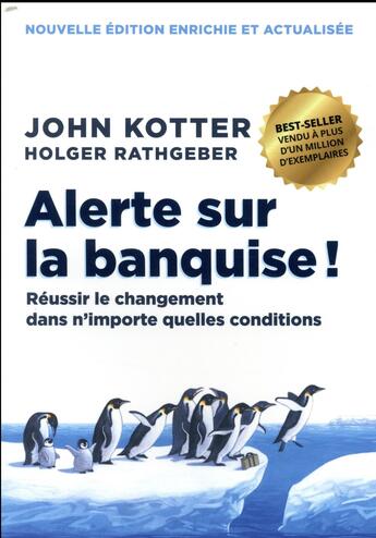 Couverture du livre « Alerte sur la banquise ! réussir le changement dans n'importe quelles conditions (2e édition) » de John Kotter et Holger Rathgeber aux éditions Pearson