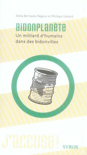 Couverture du livre « Bidonplanète ; un milliard d'humains dans les bidonvilles » de Bernaola-Regout aux éditions Syros