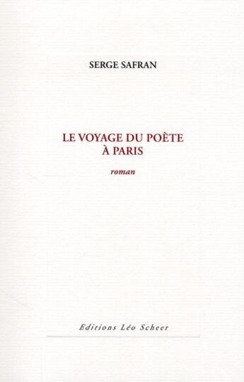 Couverture du livre « Le voyage du poète à Paris » de Serge Safran aux éditions Leo Scheer