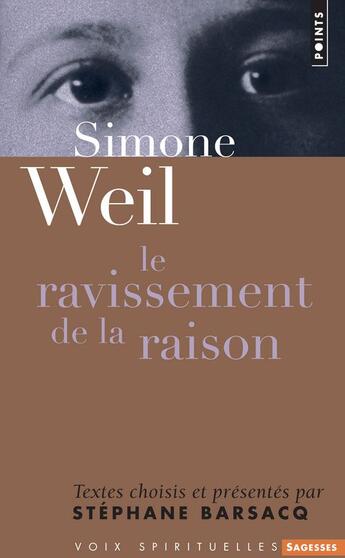 Couverture du livre « Simone Weil ; le ravissement de la raison » de Barsacq/Weil aux éditions Points