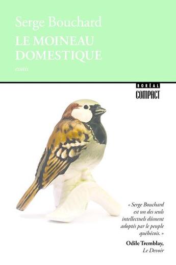 Couverture du livre « Le moineau domestique » de Serge Bouchard aux éditions Boreal