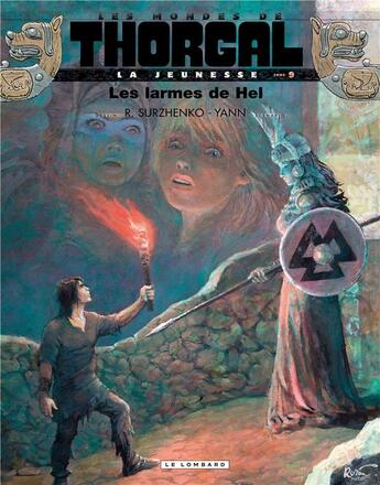 Couverture du livre « Les mondes de Thorgal - la jeunesse de Thorgal Tome 9 : les larmes de Hel » de Yann et Roman Surzhenko aux éditions Lombard