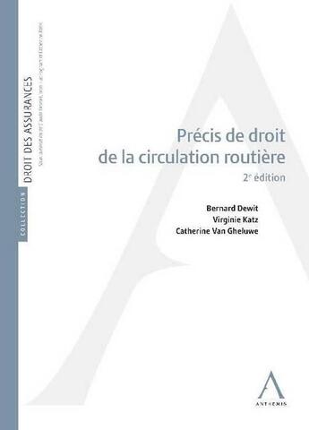 Couverture du livre « Précis de droit de la circulation routière » de Virginie Katz et Bernard Dewit et Catherine Van Gheluwe aux éditions Anthemis