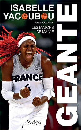 Couverture du livre « Géante : les matchs de ma vie » de Isabelle Yacoubou et Sandra Bensoussan aux éditions Archipel