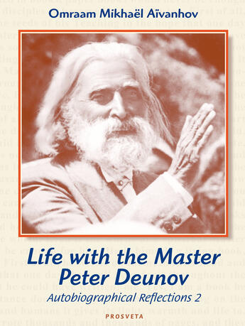Couverture du livre « Life with the Master Peter Deunov » de Omraam Mikhael Aivanhov aux éditions Prosveta