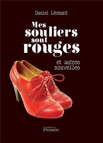 Couverture du livre « Mes souliers sont rouges » de Leonard Daniel aux éditions Persee