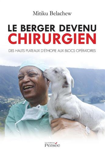 Couverture du livre « Le berger devenu chirurgien » de Belachew Mitiku aux éditions Persee