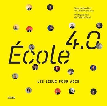 Couverture du livre « École 4.0 » de Xavier Comtesse aux éditions Georg