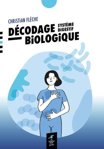 Couverture du livre « Décodage biologique : Système digestif » de Christian Fleche aux éditions Le Souffle D'or