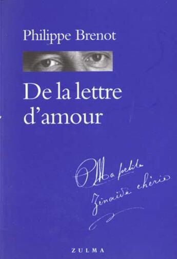 Couverture du livre « De la lettre d amour » de Philippe Brenot aux éditions Zulma