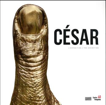 Couverture du livre « César, l'exposition » de  aux éditions Centre Pompidou