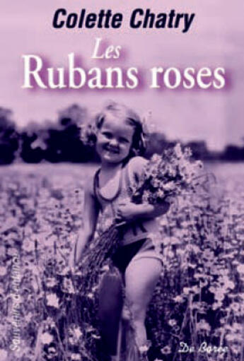 Couverture du livre « Les rubans roses » de Colette Chatry aux éditions De Boree