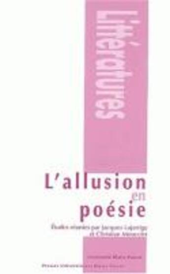 Couverture du livre « L'allusion en poesie - [colloque international, clermont-ferrand, octobre 2000] » de Jacques Lajarrige aux éditions Pu De Clermont Ferrand