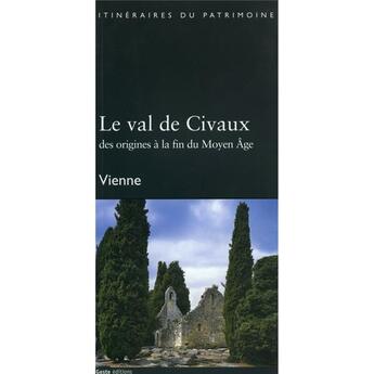 Couverture du livre « Le val de Civaux : des origines à la fin du Moyen Âge » de Jean-Pierre Pautreau et Jean-Claude Papinot aux éditions Geste