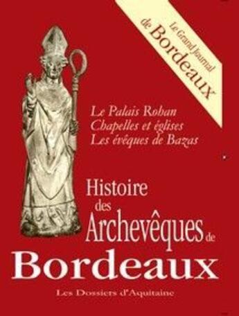 Couverture du livre « Histoire des archevêques de Bordeaux » de  aux éditions Dossiers D'aquitaine