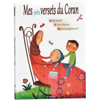 Couverture du livre « Mes petits versets du Coran ; un verset, une histoire, un enseignement » de Siham Andalouci aux éditions Tawhid