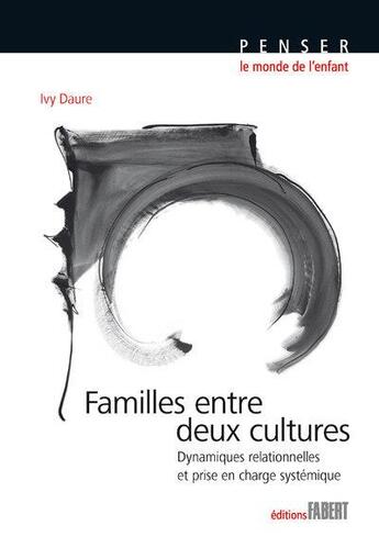 Couverture du livre « Familles entre deux cultures ; dynamiques relationnelles et prise en charge systémique » de Ivy Daure aux éditions Fabert