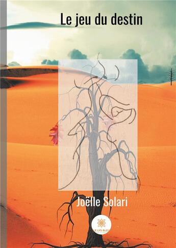 Couverture du livre « Le jeu du destin » de Joelle Solari aux éditions Le Lys Bleu