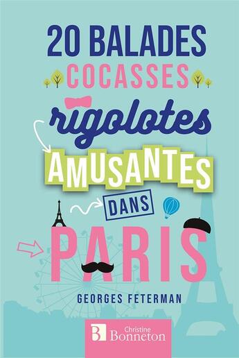 Couverture du livre « 20 balades cocasses, rigolotes, amusantes dans Paris » de Georges Feterman aux éditions Bonneton