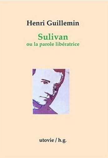 Couverture du livre « Sulivan ou la parole libératrice » de Henri Guilemin aux éditions Utovie