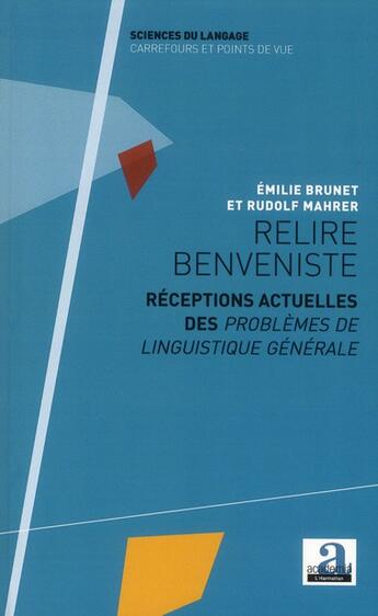 Couverture du livre « Relire Benveniste ; réceptions actuelles des Problèmes de linguistique générale » de Emilie Brunet et Rudolf Mahrer aux éditions Academia