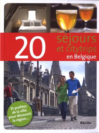 Couverture du livre « 20 sejours et citytrips en belgique » de  aux éditions Editions Racine