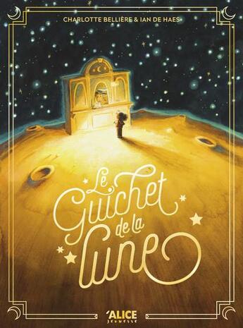 Couverture du livre « Le guichet de la lune » de Ian De Haes et Charlotte Belliere aux éditions Alice