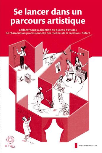 Couverture du livre « Se lancer dans un parcours artistique » de Association Professionnelle Des Metiers De La Creation aux éditions Impressions Nouvelles