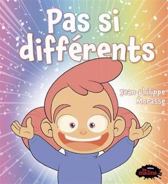 Couverture du livre « Pas si différents » de Jean-Philippe Morasse aux éditions Les Malins