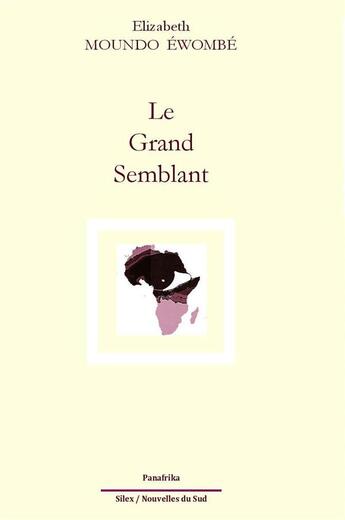 Couverture du livre « Le grand semblant » de Elizabeth Moundo Ewombe aux éditions Panafrika