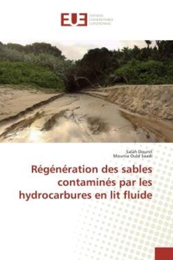 Couverture du livre « Regeneration des sables contamines par les hydrocarbures en lit fluide » de Salah Dounit aux éditions Editions Universitaires Europeennes