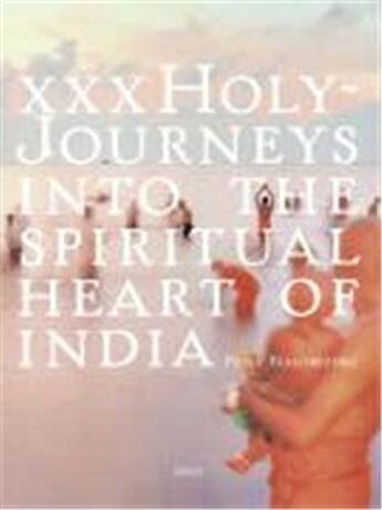 Couverture du livre « Peter bialobrzeski holy journeys into the spiritual heart of india /anglais/allemand » de Peter Bialobrzeski aux éditions Hatje Cantz