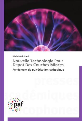 Couverture du livre « Nouvelle technologie pour depot des couches minces » de Nasri-A aux éditions Presses Academiques Francophones