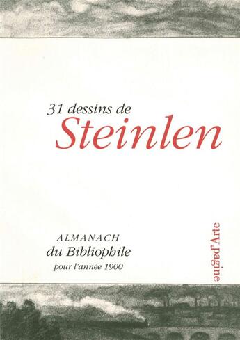 Couverture du livre « 31 dessins de Steinlen ; almanach du bibliophile pour l'année 1900 » de  aux éditions Pagine D'arte