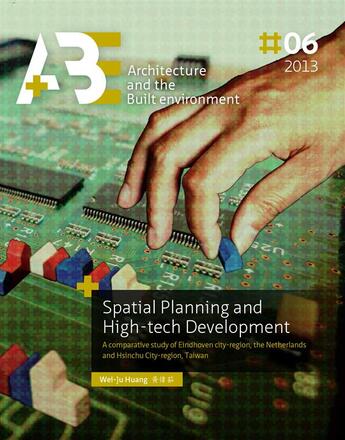 Couverture du livre « Spatial Planning and High-tech Development » de Wei-Ju Huang, Tu Delft, Architecture And The Built Environment aux éditions Tu Delft