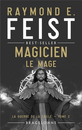 Couverture du livre « La guerre de la faille Tome 2 : magicien le mage » de Raymond Elias Feist aux éditions Bragelonne
