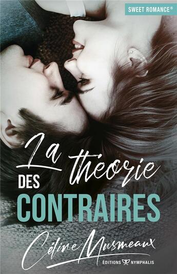 Couverture du livre « La théorie des contraires » de Celine Musmeaux aux éditions Nymphalis