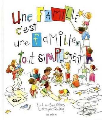 Couverture du livre « Une famille c'est une famille, tout simplement » de Sara O'Leary et Qin Leng aux éditions Les Arenes