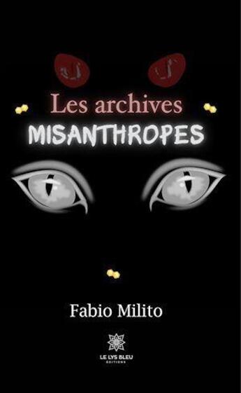 Couverture du livre « Les archives misanthropes » de Fabio Milito aux éditions Le Lys Bleu