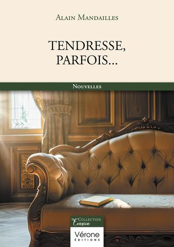 Couverture du livre « Tendresse, parfois... » de Alain Mandailles aux éditions Verone